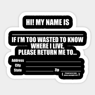 Hello, I Am...too Wasted Funny Drinking Sticker